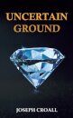 Uncertain Ground