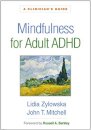 Mindfulness for Adult ADHD : A Clinician's Guide