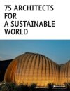 75 Architects for a Sustainable World