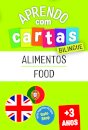Aprendo com Cartas: Bilingue - Alimentos +3 Anos