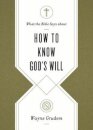 What the Bible Says about How to Know God's Will