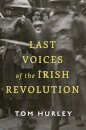 Last Voices of the Irish Revolution
