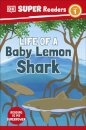 DK Super Readers Level 1 Life of a Baby Lemon Shark