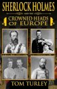 Sherlock Holmes and The Crowned Heads of Europe