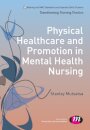 Physical Healthcare and Promotion in Mental Health Nursing