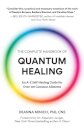 The Complete Handbook of Quantum Healing