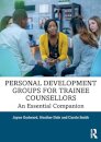 Personal Development Groups for Trainee Counsellors