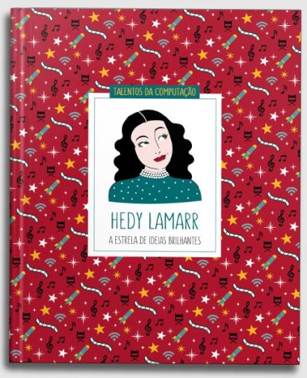 Hedy Lamarr: a estrela de ideias brilhantes