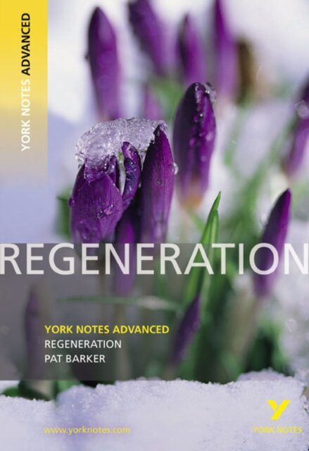 Regeneration (York Notes Advanced) English Literature Study Guide - for 2026, 2027 exams