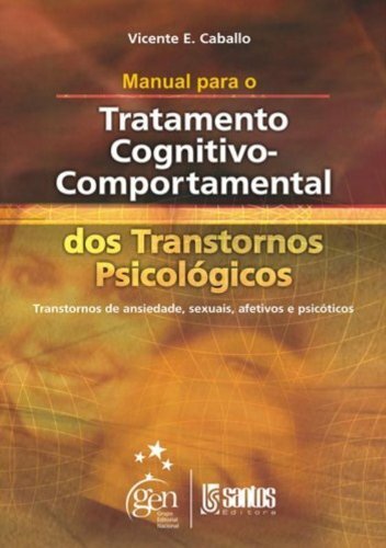 Manual para o Tratamento Cognitivo Comportamental dos Transtornos Psicológicos