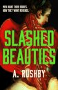 Slashed Beauties