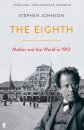 The Eighth: Mahler And The World In 1910