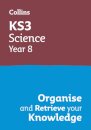 KS3 Science Year 8: Organise and retrieve your knowledge