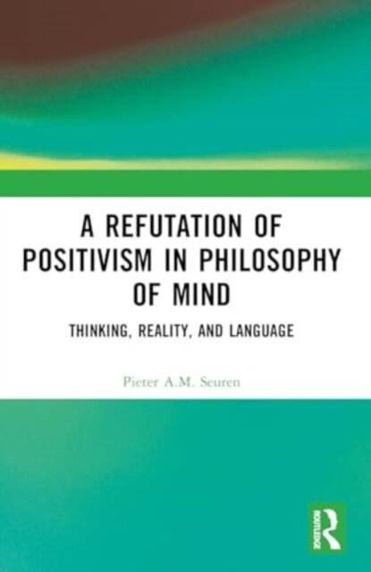 A Refutation of Positivism in Philosophy of Mind