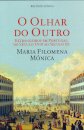 O Olhar do Outro - Estrangeiros em Portugal: Do Século XVIII ao Século XX