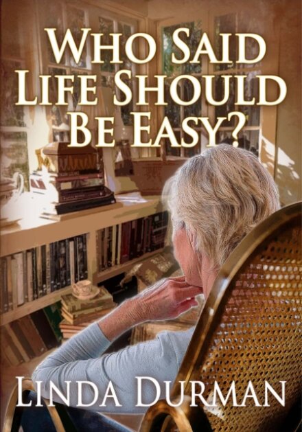 Who Said Life Should Be Easy?