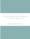 Child Growth & Development- Topical Approach
