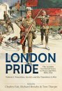 London Pride: The London Territorial Force in Peace and War, 1908-1921 Volume 1