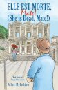 Elle est Morte, Mate! (She is Dead, Mate!)