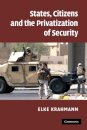 States, Citizens and the Privatisation of Security