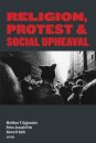 Religion, Protest, and Social Upheaval