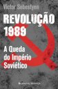 Revolução 1989 - A Queda do Império Soviético