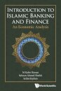 Introduction To Islamic Banking And Finance: An Economic Analysis