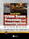 Crime Scene Processing and Investigation Workbook, Second Edition