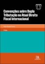 Convenções Sobre Dupla Tributação No Atual Direito Fiscal Internacional