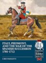Italy, Piedmont and the War of Spanish Succession 1701-1712