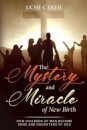 The Mystery and Miracle of New Birth