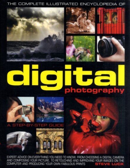 Complete Illustrated Encyclopedia of Digital Photography
