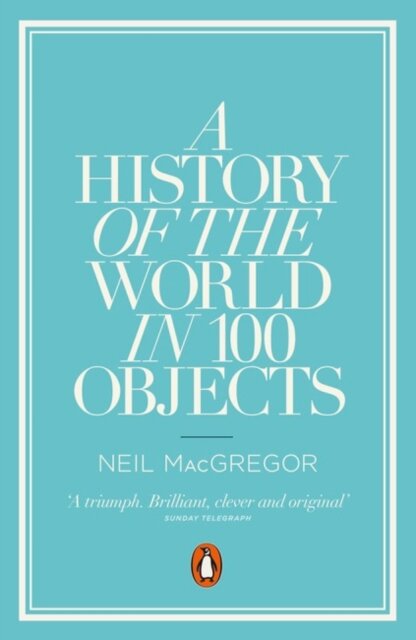 A History Of The World In 100 Objects