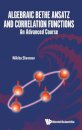 Algebraic Bethe Ansatz And Correlation Functions: An Advanced Course