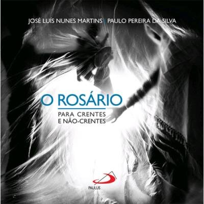 O Rosário Para Crentes e Não-Crentes