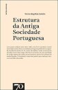 Estrutura da Antiga Sociedade Portuguesa