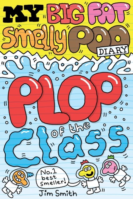 My Big Fat Smelly Poo Diary 3: Plop Of The Class