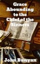 Grace Abounding to the Chief of Sinners
