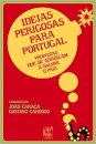 Ideias Perigosas Para Portugal