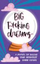Big F*cking Dreams