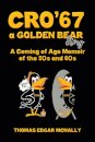 CRO’67 a Golden Bear Story