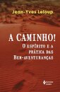 A Caminho!: O Espírito E A Prática Das Bem-Aventuranças