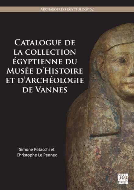 Catalogue de la collection egyptienne du Musee d’Histoire et d’Archeologie de Vannes