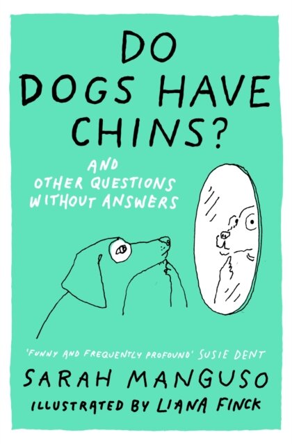 Do Dogs Have Chins? And Other Questions Without Answers