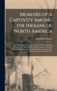 Memoirs of a Captivity Among the Indians of North America
