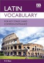 Latin Vocabulary for Key Stage 3 and Common Entrance