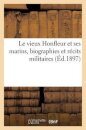 Le Vieux Honfleur Et Ses Marins, Biographies Et Recits Militaires