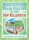 Agricultural Trade Policies in the New Millennium