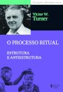 O Processo Ritual: Estrutura E Antiestrutura