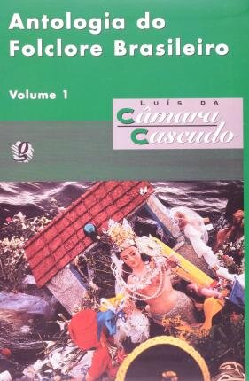 Antologia Do Folclore Brasileiro, Volume 1